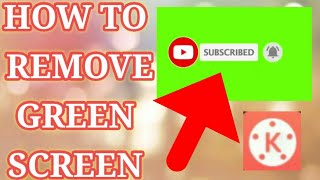 HOW TO REMOVE GREEN SCREEN|KINEMASTER|SUBSCRIBE BELL BUTTON
