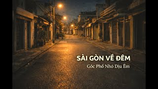 Sài Gòn Về Đêm | Góc Phố Nhỏ Đời Thường – Nhịp Sống Dịu Êm