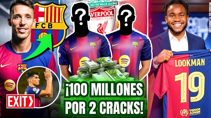 🚨LIVERPOOL offers 100 MILLION for two FC BARCELONA stars | BARÇA LOOKMAN? | GERARD...