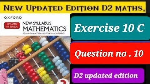 Exercise 10 C question 10 ,D2 updated edition , ex 10c q10 d2 book |Oxford Mathematics new edition