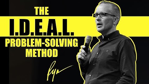 The I.D.E.A.L. Problem Solving Method