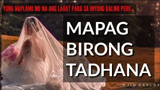 Video thumbnail of "MAPAGBIRONG TADHANA"