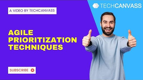 Which are the Top 4 Agile Prioritization Techniques? | Techcanvass