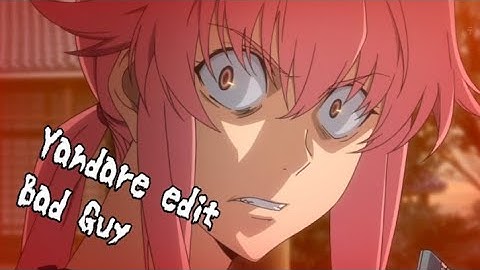 Yandere Edit by Mikubon NomNom song BadGuy