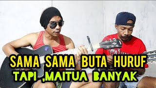 SAMA SAMA BUTA HURUF, TAPI MAITUA BANYAK ‼️KAKA DUKI