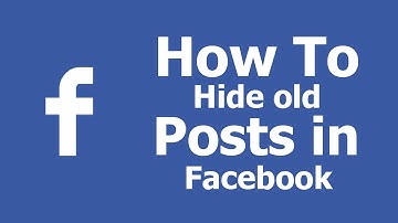 How to Hide Old Posts in Facebook