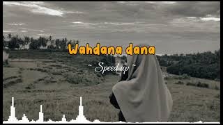 Wahdana dana ~ [Speed up] ~