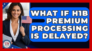 What If H1B Premium Processing Is Delayed? - US Citizenship Immigration Guide
