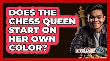 Does The Chess Queen Start On Her Own Color?