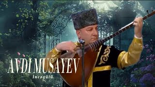Aşıq Avdı Musayevin Ifasında Gözəl Bir Aşıq Havası - İncəgülü - Sözlər Məmməd Arazındır