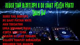 Download Lagu ILUSI TAK BERTEPI X DI SAAT PATAH HATI FULL DJ MP3