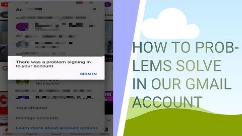 How To Fix||There Was a Problem Signing Into your account||How To Problem Solve to Gmail Account....