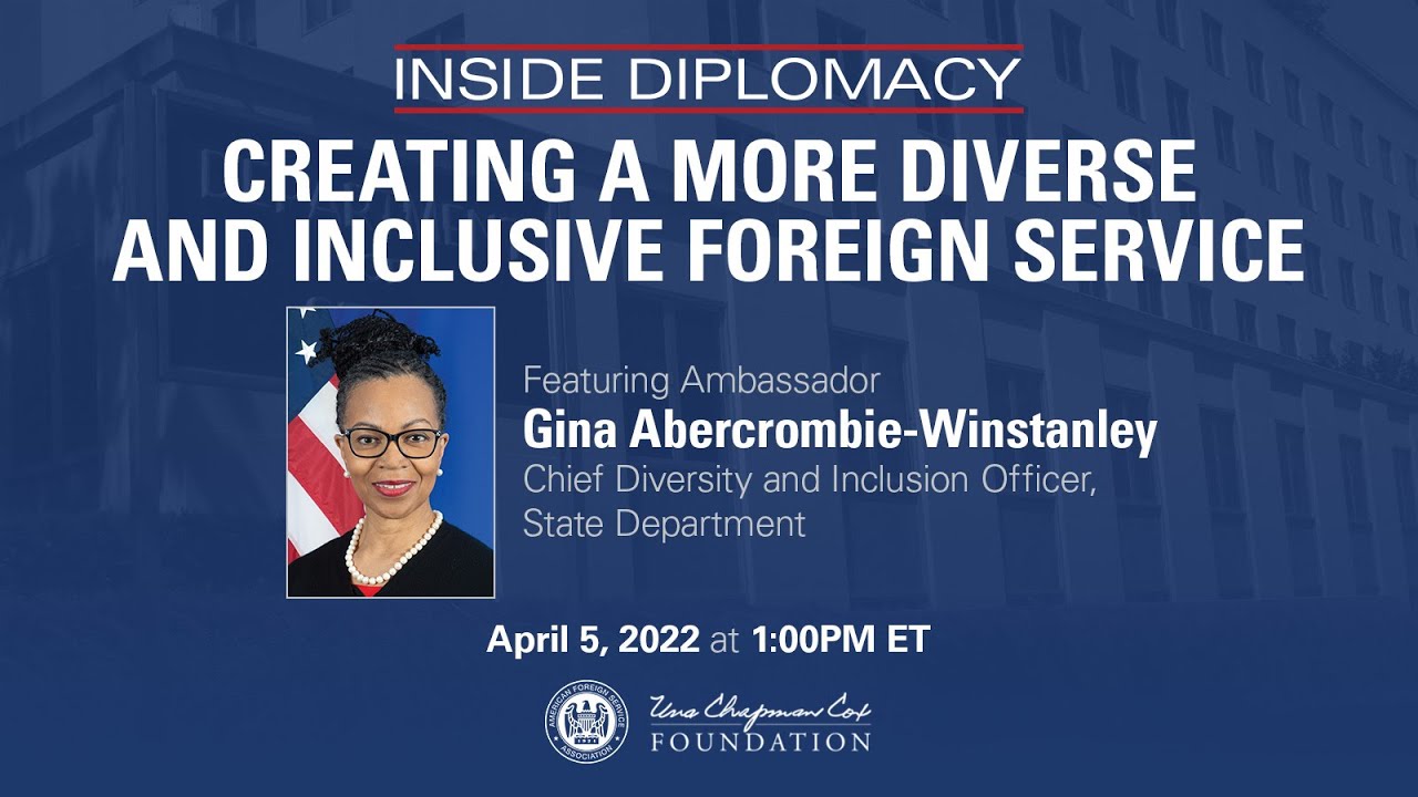 Inside Diplomacy: Creating a More Diverse and Inclusive Foreign Service