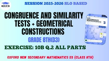 Exercise 10B Question 2 (All Parts) | Congruence and Similarity Tests | Class 8 Maths D3