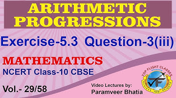 Arithmetic Progressions | Exercise 5.3 Question-3(iii) | Maths Class-10 | Vol.29/58