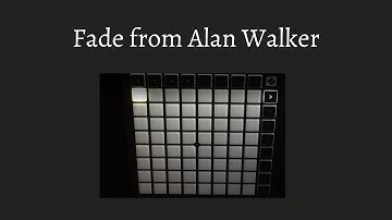 My first try to play Fade from Alan Walker on a Launchpad.