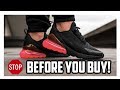 Watch This Before You Buy The Nike Air Max 270!