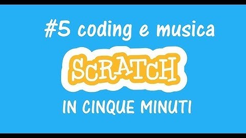 Comporre ritmi e melodie con Scratch Coding a scuola primaria