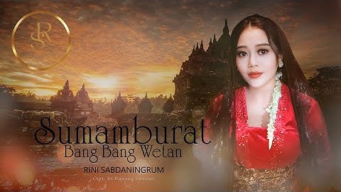 Rini Sabdaningrum - Sumamburat bang-bang wetan 