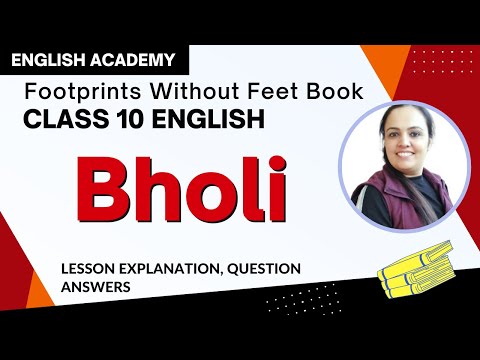भोली सारांश, कक्षा 10 की व्याख्या अंग्रेजी अध्याय 9 बिना पैरों के पदचिन्ह | कक्षा 10 अंग्रेजी