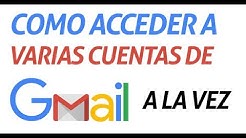 Cómo acceder a varias cuentas de Gmail a la vez | 2017