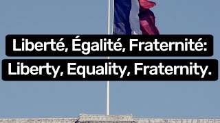 Liberte Egalite Fraternite The Meaning And History Of France S National Motto Liberties Eu