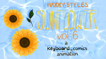 Sunflower Vol. 6 | Harry Styles | Animation by @keyboard_comics