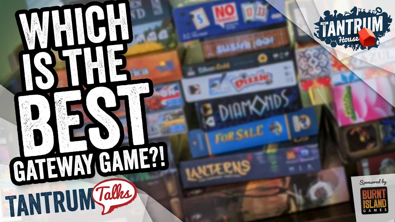 Tantrum Talks—What is the BEST gateway game?