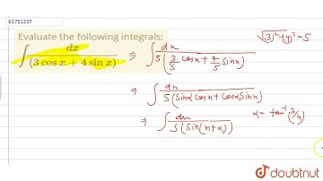 Evaluate the following integrals: `int(dx)/((3cosx+4sinx))`