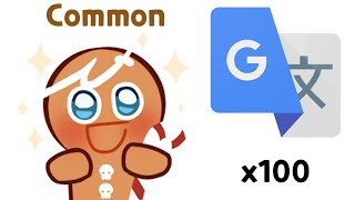 I Google Translated Each Common Cookie 100x [Cookie Run Kingdom]