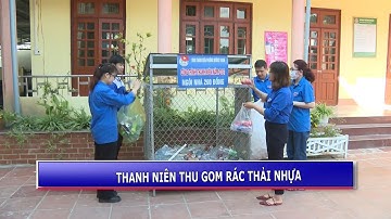 ĐIỆN BIÊN - Thanh niên thu gom rác thải nhựa | Nói không với rác thải nhựa (Ngày 20-02-2024)