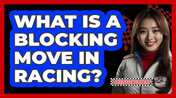 What Is A Blocking Move In Racing?