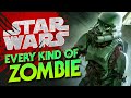 Every Kind of Zombie in Star Wars