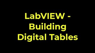 LabVIEW - Building Digital Tables