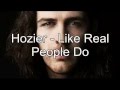 Hozier  like real people do lyrics