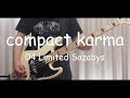 【04 Limited Sazabys】『compact karma』ベース cover 【りょうさん】