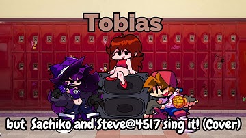 Tobias but Sachiko and Steve@4517 sing it! (Cover) | Gameplay