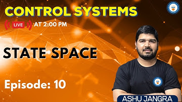 State Space | Lec 10 | Control Systems for GATE/ESE 2022 | Ashu Sir