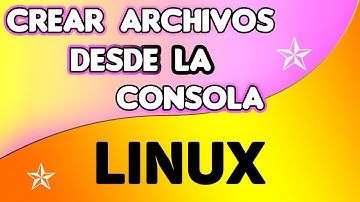 🚀🔴 TRUCOS LINUX🔴💥: Cómo crear archivos desde la consola/terminal de Linux