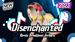 DJ DISENCHANTED BREAKBEAT TIKTOK FYP VIRAL TERBARU 2023