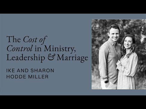 The Cost of Control with Ike and Sharon Hodde Miller