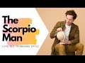 The Scorpio Man: Love, Sex, Friendship, Style