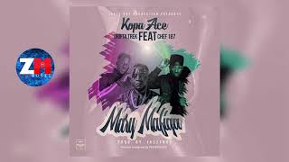 Kopa Ace - MARY MAFIGA [ Audio] Feat. Drifta Trek & Chef 187 | ZedMusic | Zambian Music 2018