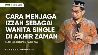 Cara Menjaga Izzah sebagai Wanita Single di Era Akhir Zaman - Ustadz Adi Hidayat screenshot 1