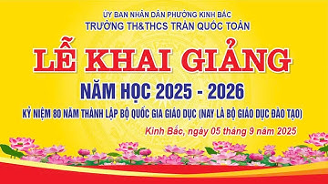 Lễ khai giảng năm học 2025_2026, Trường TH&THCS Trần Quốc Toản, tỉnh Bắc Ninh