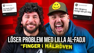 LÖSER PROBLEM MED LILLA AL-FADJI: FINGER I ???? *skrattfest*