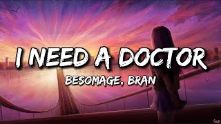 Besomage, BRAN - I Need A Doctor [Lyrics] (Magic Cover Release)