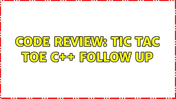 Code Review: Tic Tac Toe C++ follow up (2 Solutions!!)