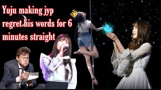 yuju making jyp regret his words for 6 minutes straight