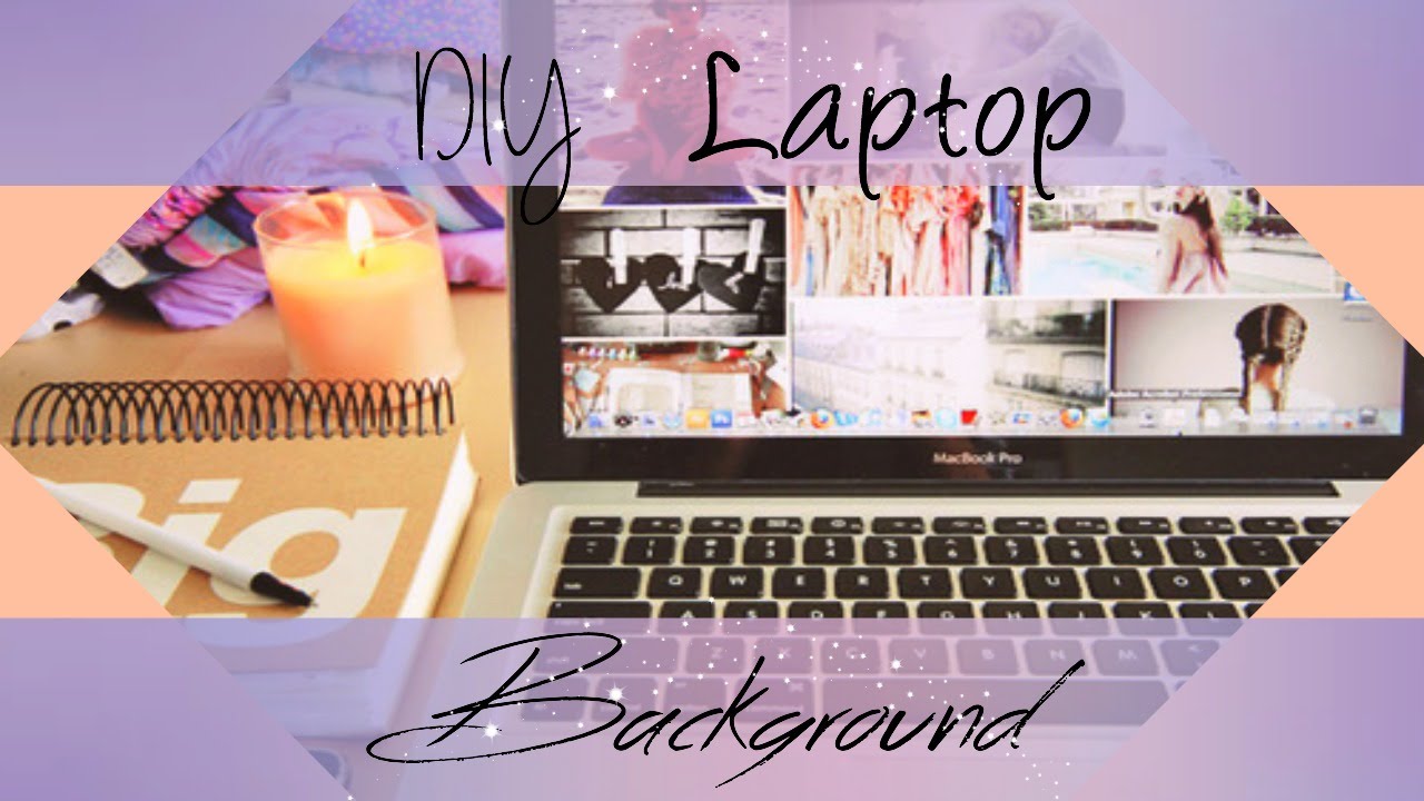 DIY Laptop Background - YouTube
